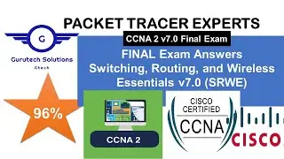 CCNA 2 v7.0 Final Exam 100% Answers | Switching, Routing, and Wireless Essentials - SRWE Final Exam