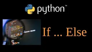 Python Tutorial - if statement , and - or keywords , match - case  Lesson 10