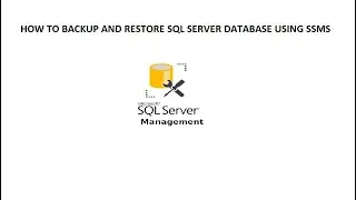 How to Backup and Restore SQL Server Database using Sql Server Management Studio (SSMS)