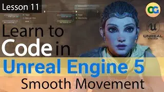 Learn to Code in UE5 - 11 - Smooth Movement