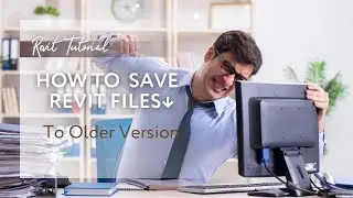 How to Save a File to Older Version in Revit  | كيفية حفظ ملف الريفيت من إصدار حديث إلى إصدار أقدم💻