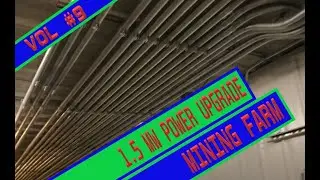 1.5 MW POWER UPGRADE | CRYPTO CURRENCY MINING FARM | VOL #8