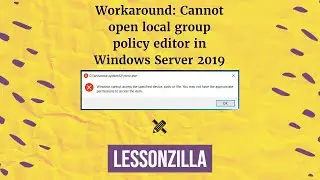 Workaround: Cannot open local group policy editor in Windows Server 2019