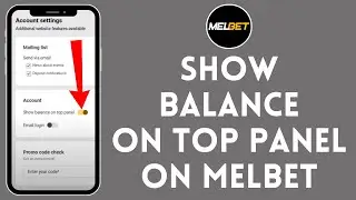 How to Show Balance on Top Panel on Melbet (2024) | View Balance on Top Panel on Melbet