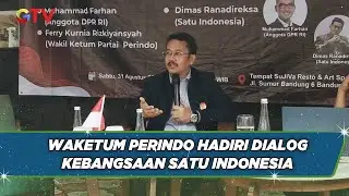 Waketum Perindo, Ferry Kurnia Rizkiyansyah Hadiri Dialog Kebangsaan Satu Indonesia - BIP 04/09