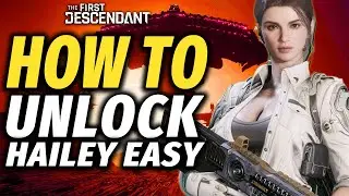 HOW TO UNLOCK HAILEY GUIDE in The First Descendant Full Guide - Tips and Tricks