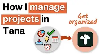 How I manage projects in Tana
