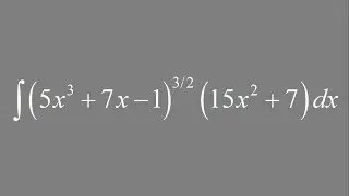 Integral of (5x^3 + 7x -1)^(3/2) (15x^2 + 7) dx