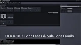 Unreal Engine 4.18.3 Font Face & Sub-Font Families | DevinLevelDesign