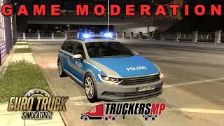 Wir sorgen für Recht & Ordnung 👮 Arbeit als TruckersMP Game Moderator