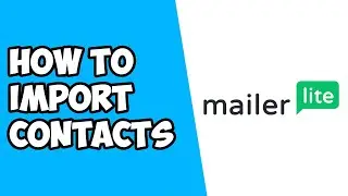 How To Import Contacts To Mailerlite