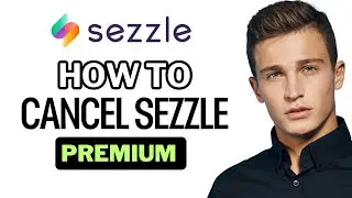 How To Cancel Sezzle Premium