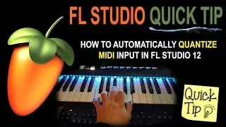 How To Automatically Quantize Midi Input In FL Studio