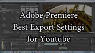 How to Export Videos from Adobe Premiere for Youtube with Best Settings - tutorial from geoffmobile