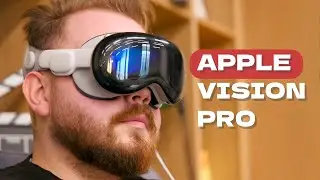 Что я понял спустя 4 часа в Apple Vision Pro? Это НЕРЕАЛЬНО!