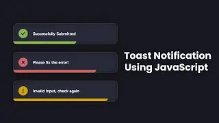 Toast Notification Using HTML CSS & JavaScript | Toast Notification