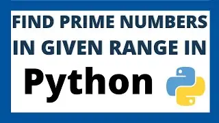 Python program to print all prime numbers in an interval | Prime Numbers in given range