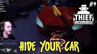 HIDE YOUR CAR - Thief Simulator [#9] with HybridPanda