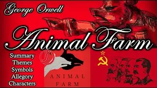 Animal Farm by George Orwell | Characters | Summary | Themes & Symbols | Allegory | 