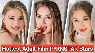 Hottest Adult Film Stars | Top Young Teenage Actress Most Beautiful love Actress– P*RNSTAR