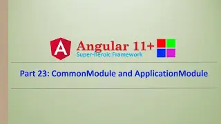 Angular Complete Series | CommonModule and ApplicationModule | Part 23 | Angular11+