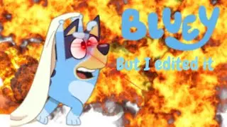 I edited Bluey….🫣 #bluey #edit #bluee #blueyedit #chaos