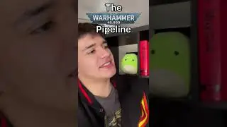The Warhammer 40K Pipeline 