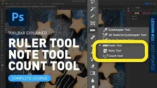 Ruler Tool & Note Tool & Count Tool - Toolbar Explained & Demonstrated [Photoshop for Beginners]