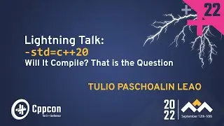 Lightning Talks: -std=c++20 -- Will This C++ Code Compile?  - Tulio Leao - CppCon 2022