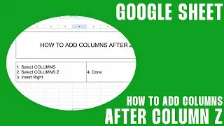 Google Sheets Tutorial - How to Add Columns after Column Z in Google Sheets