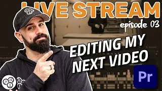 🔴 Editing my NEXT YouTube Video | Casual Livestream: Ep. 03