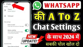 Whatsapp Chat ki A To Z Setting 2024 | सबकी पोल खोल दो Whatsapp New Features | Whatsapp Setting