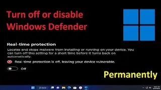 How to turn off or disable windows defender in Windows 11