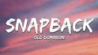 Old Dominion - Snapback (Lyrics)