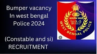 Again new vacancy in west bengal police 2024(costable and si) both male and female can apply