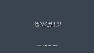 Long Long Time Backing Track