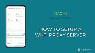 How to Setup a Proxy server for Wi-Fi - Xiaomi [Android 11 - MIUI 12]
