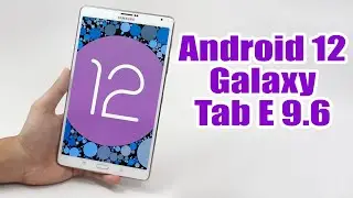 Install Android 12 on Galaxy Tab E 9.6 (LineageOS 19.1) - How to Guide!