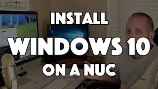 Install Windows 10 on NUC (Mini PC)