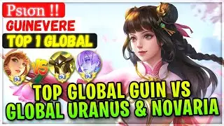 Top Global Guin VS Top Global Uranus & Novaria [ Top 1 Global Guinevere ] Psισn !! - Mobile Legends