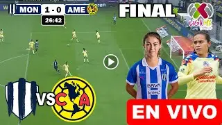 Monterrey vs América EN VIVO donde ver y a que hora juega FINAL Monterrey vs América Liga MX Femenil