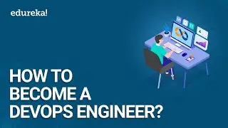 How To Become A DevOps Engineer? | DevOps Engineer Roadmap | DevOps Training | Edureka