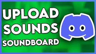 How to Upload Sounds to Discord Soundboard (Step By Step)