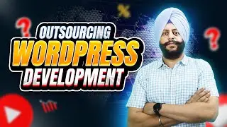 Outsourcing Wordpress Development Services To Revolutionize Your Business