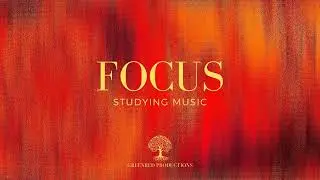 Background Music for Deep Focus and Concentration | ADHD Relief Music