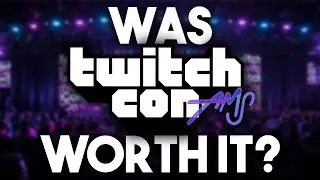 I Went to Twitch Con...Was it worth it? | 2022