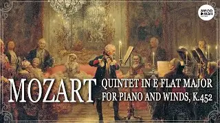 MOZART–   QUINTET IN E FLAT MAJOR FOR PIANO AND WINDS, K.452