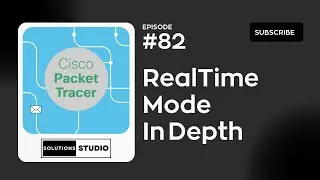 RealTime Mode | Ep. 82 | Cisco Packet Tracer