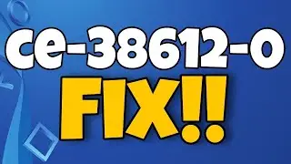 How to fix ps4 error code CE-38612-0