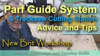 Parf Guide System and Tracksaw Cutting Station Advice and Tips